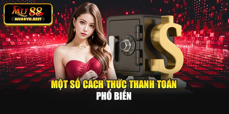 Một số cách thức thanh toán phổ biến